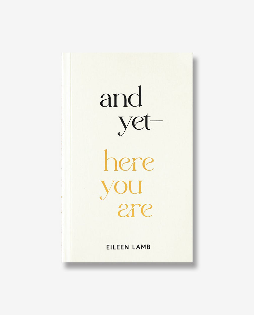 And Yet—Here You Are