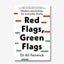 Red Flags, Green Flags