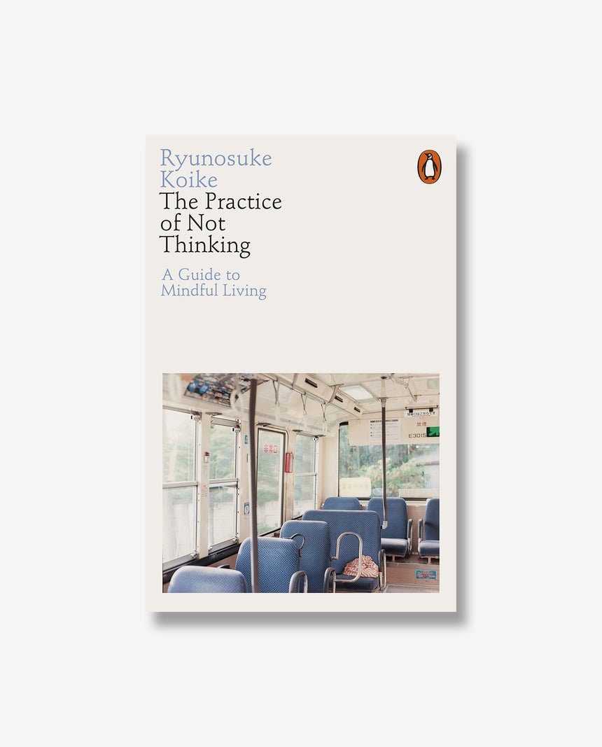 The Practice of Not Thinking