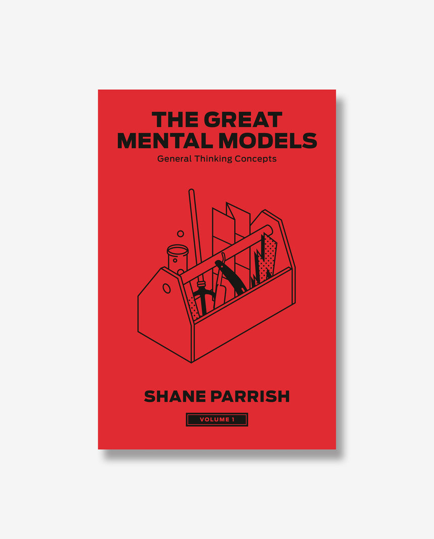 The Great Mental Models Volume 1