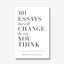 101 Essays That Will Change The Way You Think